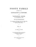 FOOTE Family, comprising the Genealogy and History of Nathaniel Foote, of Wethersfield, CT & his descendants. Volume 1 1907