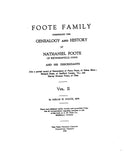 FOOTE Family, comprising the Genealogy and History of Nathaniel Foote, of Wethersfield, CT & his descendants. Volume 2. 1932