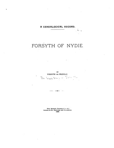 FORSYTH: A genealogical Record; Forsyth of Nydie 1888