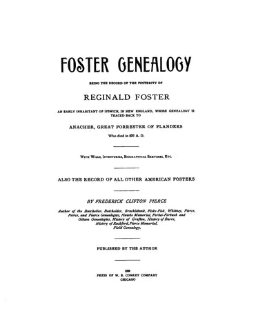 FOSTER Genealogy. A record of the posterity of Reginald Foster, early inhabitant of Ipswich & all other American Fosters 1899