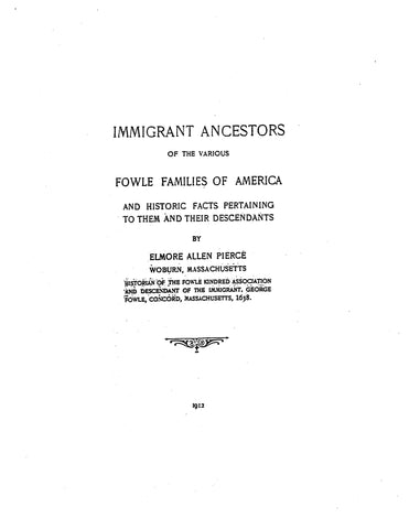 FOWLE: Immigrant ancestors of the various Fowle families of America : and historic facts pertaining to them and their descendants 1912