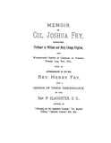 FRY: Memoir of Col. Joshua Fry of Virginia with a genealogy of his descendants and allied lines. 1920