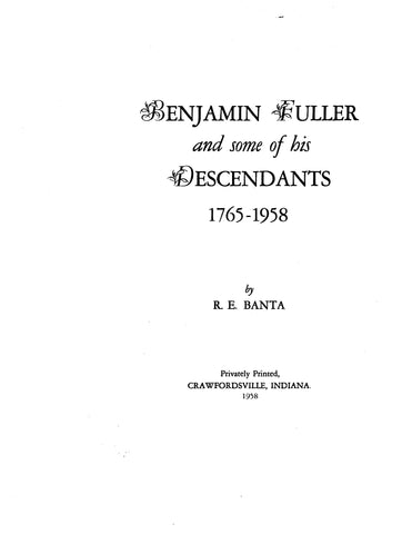 FULLER: Benjamin Fuller and some of his descendants, 1765-1958