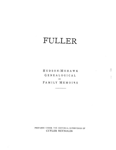 Fuller: Extracted from Hudson-Mohawk Genealogical and Family Memoirs 1911