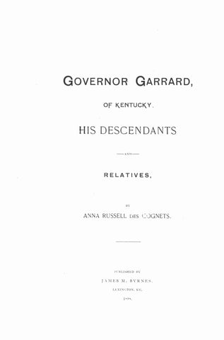 GARRARD: Governor Garrard of Kentucky, his descendants and relatives 1898