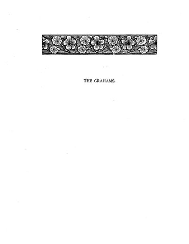 Graham : Extracted from the book GREAT HISTORIC FAMILIES OF SCOTLAND