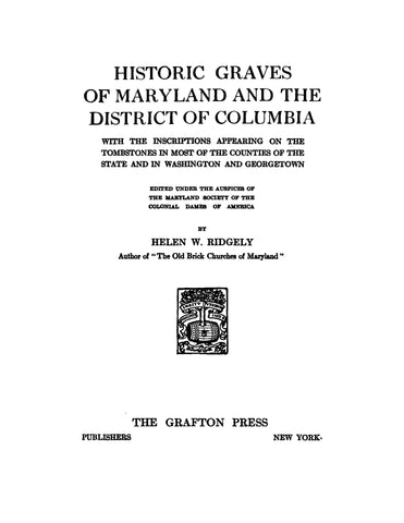 WASHINGTON DC: Historic Graves of Maryland and the District of Columbia, with the Inscriptions Appearing on the Tombstones in Most of the Counties of the State and in Washington and Georgetown 1908