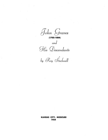 GRAVES: John Graves 1703-1804 and His Descendants 1954