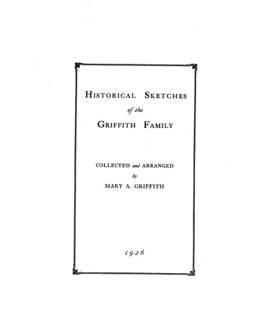 GRIFFITH: HISTORICAL SKETCHES OF THE GRIFFITH FAMILY 1926