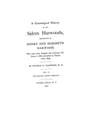 HARWOOD: A genealogical history of the Salem Harwoods, descendants of Henry & Elizabeth Harwood who settled in Charlestown, MA 1912