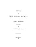 HARRIS: Record of the Harris family, descended from John Harris, b. 1680 in Wiltshire, England. 1903