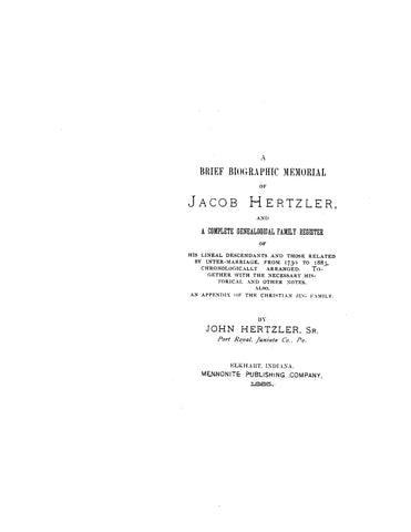 HERTZLER: Brief Biographical Memorial of Jacob Hertzler, & a Complete Genealogical Family Register, 1730-1883. 1885