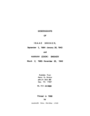 SMOKER: Descendants of Isaac Smoker September 1, 1864 - January 30, 1943 and Hannah (Zook) Smoker March 2, 1865 - November 25, 1943 (Softcover)
