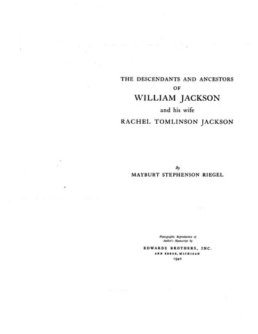 JACKSON: Descendants and Ancestors of William Jackson and his wife Rachel Tomlinson Jackson 1940