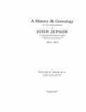 JEPSON: History and Genealogy of the Descendants of John Jepson of England & Boston, through his son John's two sons William and Micah, 1610-1917. 1917