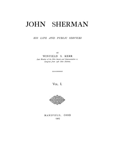 SHERMAN: John Sherman, His Life and Public Services Volume 1