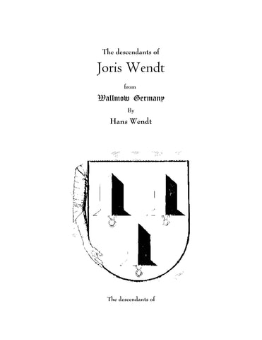 WENDT: The Descendants of Joris Wendt from Wallmow Germany (Softcover)