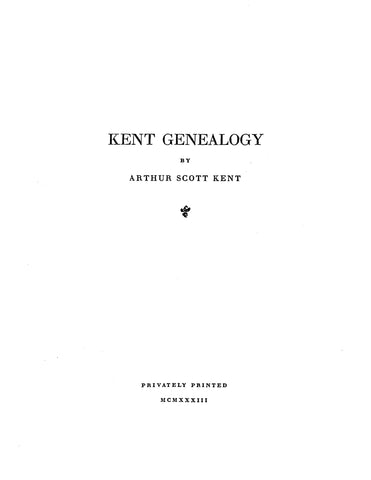 KENT GENEALOGY: Descendants of Absalom Kent of England and Virginia. 1933