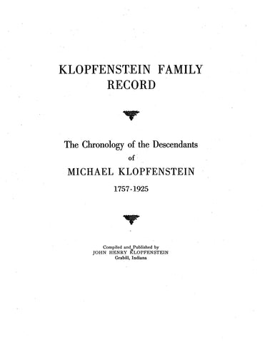 KLOPFENSTEIN Family record: chronology of the descendants of Michael Klopfenstein, 1757-1925. 1926