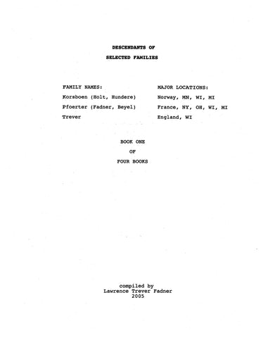 KORSBOEN: Descendants of Selected Families: Korsboen (Holt, Hunders), Pfoerter (Fadner, Beyel). 2005