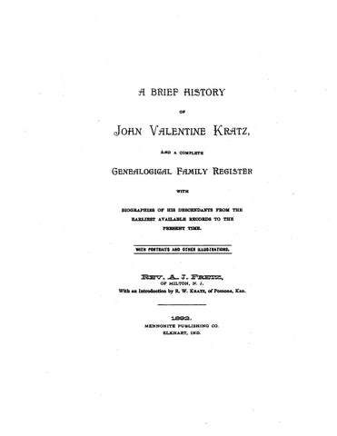 KRATZ: A brief history of John Valentine Kratz, & a complete genealogical family register. 1892