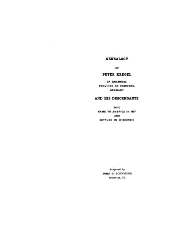 KREGEL: Genealogy of Peter Kregel of Grambow, Prov. of Pommern, Germany, & his descendants 1941