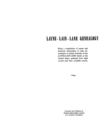 LANE - LAYNE - LAIN Genealogy, being a compilation of names & historical information of male descendants of 16 branches 1962