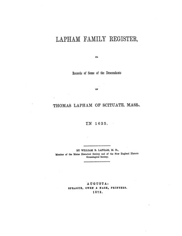 LAPHAM family register; or, records of some of the descendants of Thomas Lapham of Scituate, MA in 1635. 1873