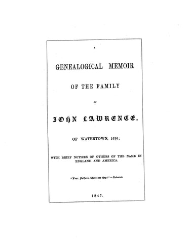LAWRENCE: Genealogical memoir of the family of John Lawrence of Watertown, 1636. 1847