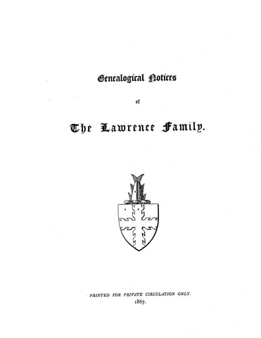 LAWRENCE: Genealogical notices of the Lawrence family. 1867