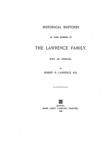LAWRENCE: Historical sketches of some members of the Lawrence family 1888