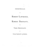 LAWRENCE: Memorial of Robert Lawrence, Robert Bartlett, & their descendants. 1888