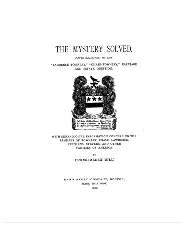 LAWRENCE: The Mystery Solved: Facts Relating to the "Lawrence-Townley" & "Chase-Townley" Marriage. 1888