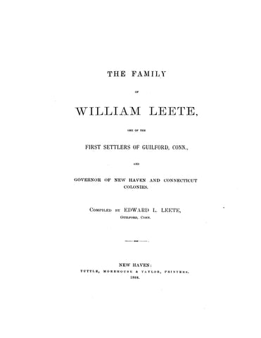 LEETE: Family of William Leete, one of the first settlers of Guilford, CT & gov. of the New Haven & CT Colonies 1884