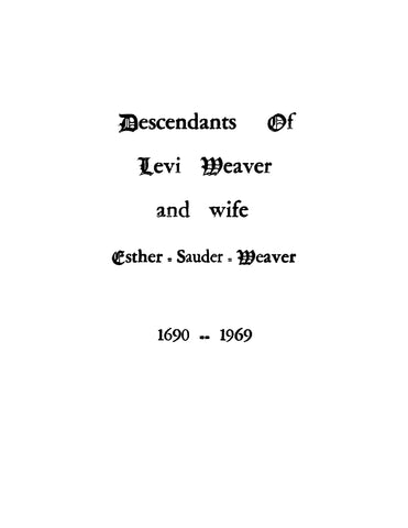 WEAVER: Descendants of Levi Weaver and his wife Esther-Sauder-Weaver 1690-1969 (Softcover)