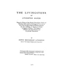 LIVINGSTON: The Livingstons of Livingston Manor; the history of the branch which settled in New York with an account of Robert Livingston of Albany 1910