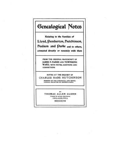 LLOYD: Genealogical notes relating to the families of Lloyd, Pemberton, Hutchinson, Hudson & Parke 1898