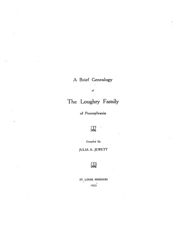 LOUGHRY: Brief genealogy of the Loughry family of PA 1923