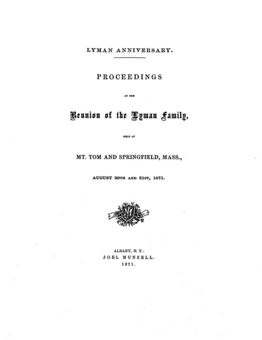 LYMAN: Proceedings at the reunion of the Lyman family held at Mt. Tom & Springfield, MA, 1871.