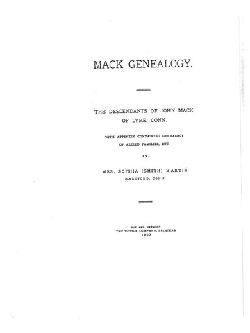 MACK Genealogy; descendants of John Mack of Lyme, CT, with appendix