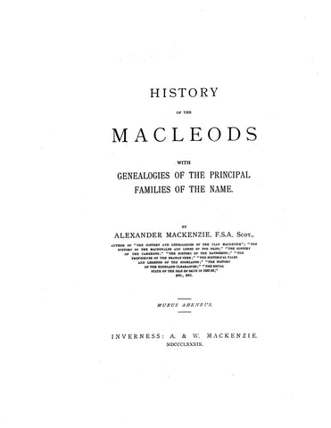 MacLEOD History, with the Genealogy of the principal families of the name [in Scotland] 1889