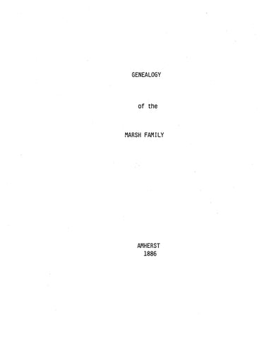 MARSH: Genealogy of the Marsh Family. Outline for five generations, with accounts of the 3rd family reunion at Lake Pleasant in 1886. 1886