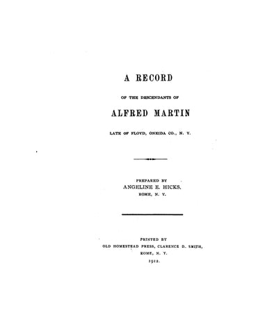 MARTIN: Record of the descendants of Alfred Martin, late of Floyd, Oneida Co., NY  (SOFTCOVER) 1912