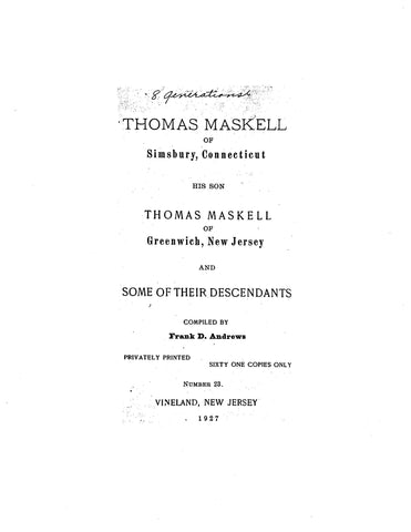 MASKELL: Thomas Maskell of Simsbury, Connecticut, his son Thomas Maskell of Greenwich, New Jersey and Some of their descendants 1927