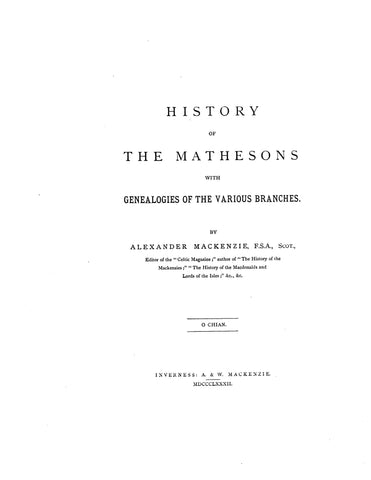 MATHESON: History of the Mathesons, with genealogies of the various branches [in Scotland] 1882