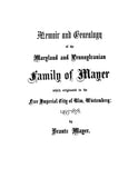 MAYER: Memoir and Genealogy of the Maryland and Pennsylvania families of Mayer