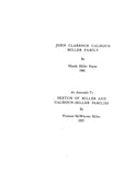 MILLER: John Clarence Calhoun Miller Family, an appendix to Sketch of Miller & Calhoun-Miller Families (1927)