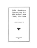 MOFFAT Genealogies: Descent from Rev. John Moffat of Ulster County New York 1909