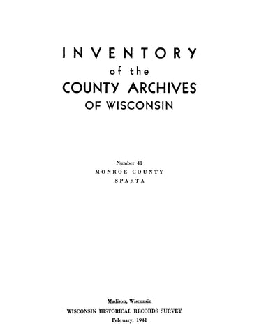 MONROE, WI: Inventory of the County Archives of Wisconsin: Number 41: Monroe County, Sparta (Softcover)