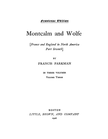 CANADA: Montcalm and Wolfe: France and England in North America 1907